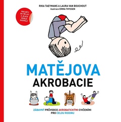 obálka: Matějova akrobacie - Zábavný průvodce akrobatickými cvičeními pro celou rodinu