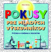 obálka: Pokusy pre mladých výskumníkov - Fyzika a chémia v kuchyni