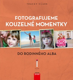 obálka: FOTOGRAFUJEME KOUZELNÉ MOMENTKY