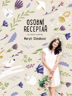 obálka: Margit Slimáková: Osobní receptář pro zdraví a pohodu