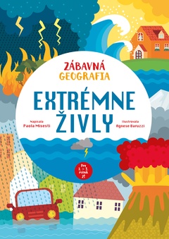 obálka: Paola Misesti | Zábavná geografia: Extrémne živly