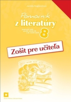 obálka: Zošit pre učiteľa k Pomocníku z literatúry pre 8. ročník ZŠ a 3. ročník GOŠ