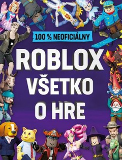 obálka: Roblox 100% neoficiálny - Všetko o hre