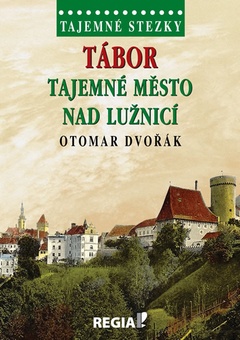 obálka: Tajemné stezky - Tábor tajemné město nad Lužnicí