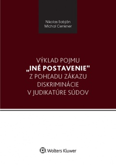 obálka: Výklad pojmu iné postavenie z pohľadu zákazu diskriminácie v judikatúre súdov