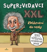 obálka: Superzvedavci XXL - Zbláznení do vedy