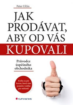 obálka: Jak prodávat, aby od vás kupovali - Průvodce úspěšného obchodníka