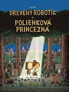 obálka: Drevený robotík a polienková princezná