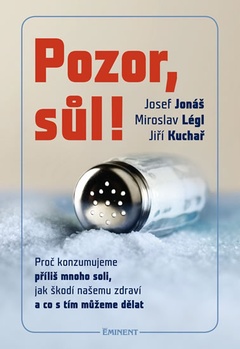 obálka: Pozor, Sůl! - Proč konzumujeme příliš mnoho soli, jak škodí našemu zdraví a co s tím můžeme dělat