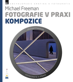 obálka:  Fotografie v praxi: KOMPOZICE 