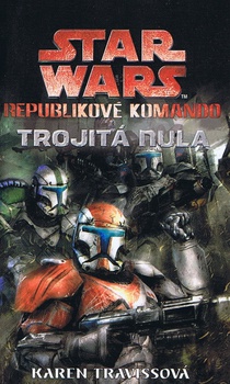 obálka: STAR WARS REPUBLIKOVÉ KOMANDO TROJITÁ NULA