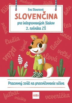 obálka: SLOVENČINA pre integrovaných žiakov 2. ročníka ZŠ: Pracovný zošit na precvičovanie učiva