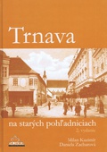 obálka: Trnava na starých pohľadniciach (2.vyd.)