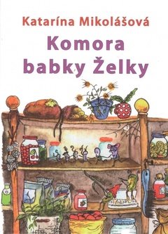 obálka: Komora babky Želky