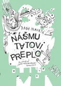 obálka: Nášmu tatovi preplo