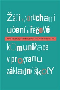 obálka: Žáci s poruchami učení a řečové komunikace v programu základní školy