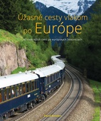 obálka: Úžasné cesty vlakom po Európe