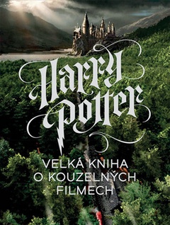 obálka: Harry Potter Velká kniha o kouzelných filmech