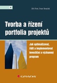 obálka: Tvorba a řízení portfolia projektů - Jak optimalizovat, řídit a implementovat investiční a výzkumný program