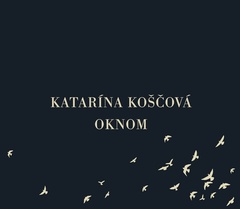 obálka: Katarína Koščová: Oknom