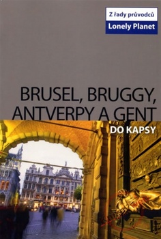 obálka: Brusel, Bruggy, Antverpy a Gent-Lonely Planet