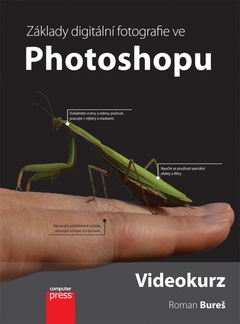 obálka: Upravujeme digitální fotografie ve Photoshopu – videokurz