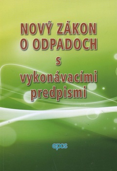 obálka: Nový zákon o odpadoch s vykonávacími predpismi