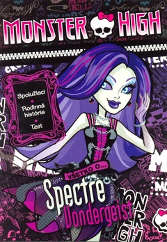 obálka: Monster High-Všetko o...Spectre Vondergeis