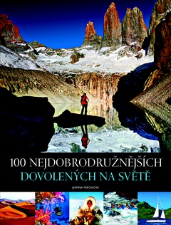 obálka: 100 nejdobrodružnějších dovolených na světě