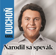 obálka: Karol Duchoň:  Narodil sa spevák