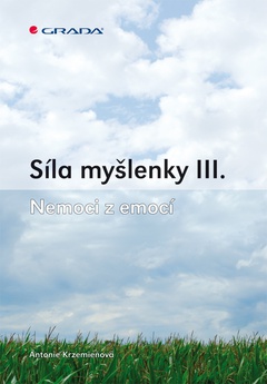 obálka: Síla myšlenky III. - Nemoci z emocí