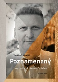 obálka: Poznamenaný - Deset měsíců s Janem A. Baťou