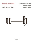 obálka: Pravda zvítězila - Výtvarné umění a husitství 1380-1490