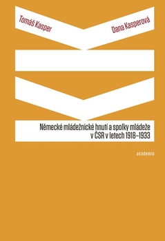 obálka: Německé mládežnické hnutí a spolky mládeže v ČSR v letech 1918-1933