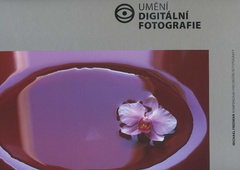 obálka: UMĚNÍ DIGITÁLNÍ FOTOGRAFIE