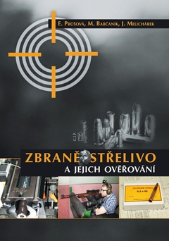 obálka: Zbraně, střelivo a jejich ověřování