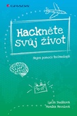 obálka: Hackněte svůj život - Nejen pomocí technologií