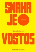 obálka: Snaha je patrná – docufiction o Vosto5