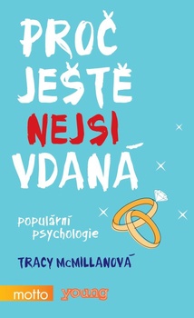 obálka: Proč ještě nejsi vdaná