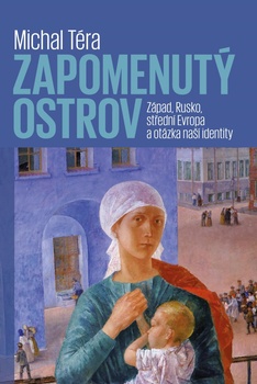 obálka: Zapomenutý ostrov - Západ, Rusko, střední Evropa a otázka naší identity