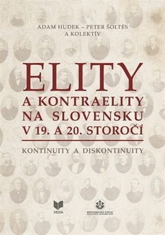 obálka: Elity a kontraelity na Slovensku v 19. a 20. storočí