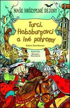 obálka: Turci, Habsburgovci a iné pohromy