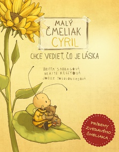 obálka: Malý čmeliak Cyril chce vedieť, čo je láska