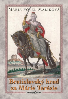 obálka: Bratislavský hrad za Márie Terézie