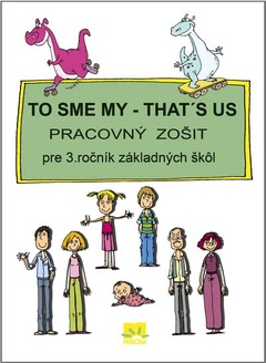 obálka: To sme my - That´s us - Pracovný zošit k učebnici angličtiny pre 3. ročník základných škôl