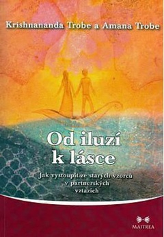 obálka: Od iluzí k lásce - Jak vystoupit ze starých vzorců v partnerských vztazích - 2.vydání