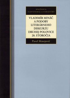 obálka: Vladimír Mináč a podoby literárneho diskurzu druhej polovice 20. storočia