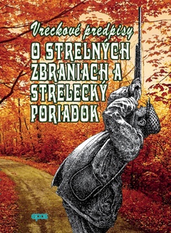 obálka: Vreckové predpisy o strelných zbraniach a strelecký poriadok