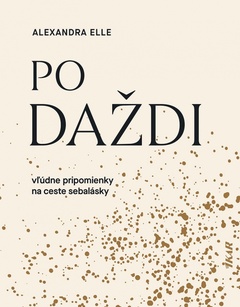 obálka: Po daždi: Vľúdne pripomienky na ceste sebalásky