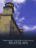 obálka: Príbeh hradu Bratislava/ The Story of the Castle in Bratislava